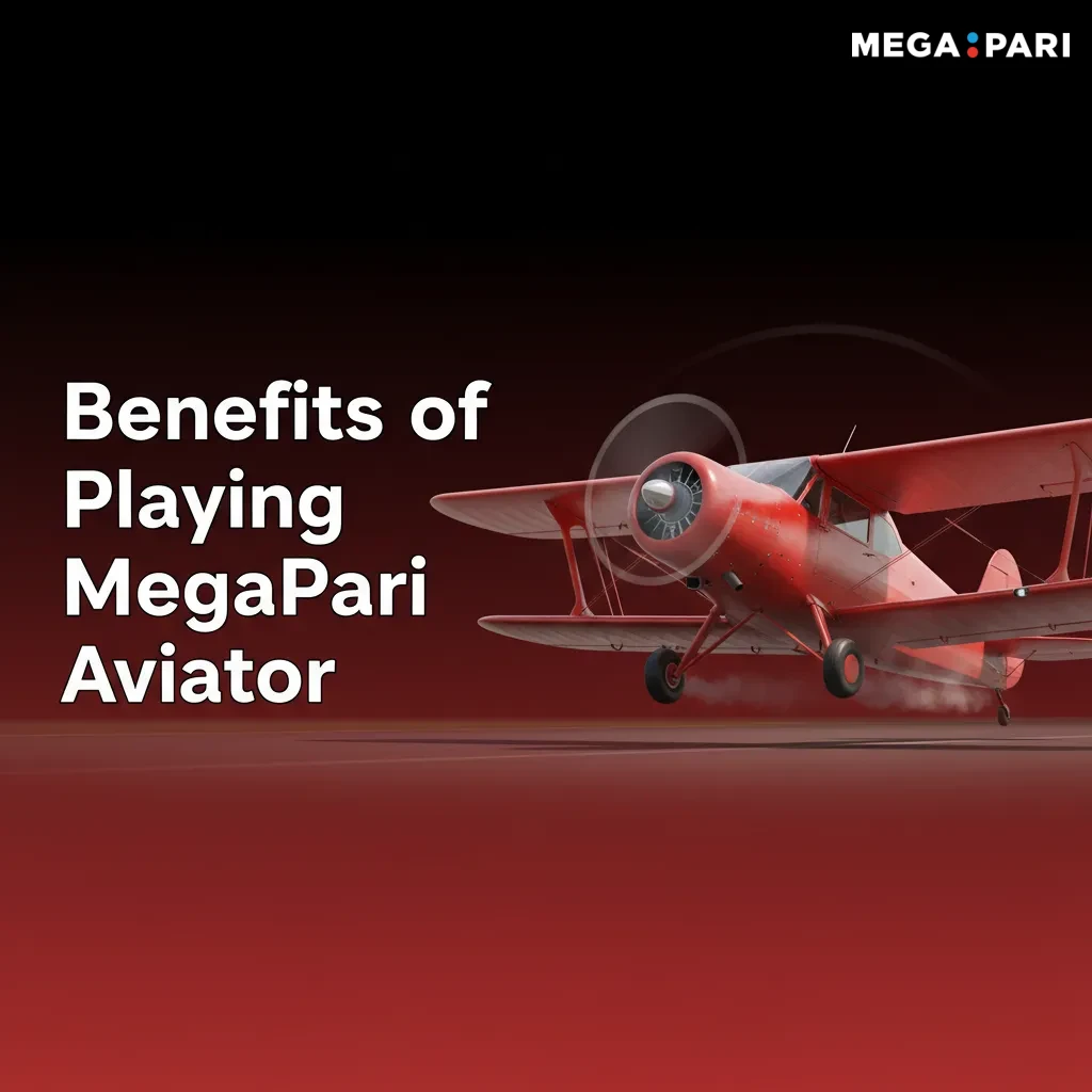 Benefits of MegaPari Aviator: fast rounds, transparent RTP, UPI payments, mobile play, demo to real, Auto Bet and Cash Out.